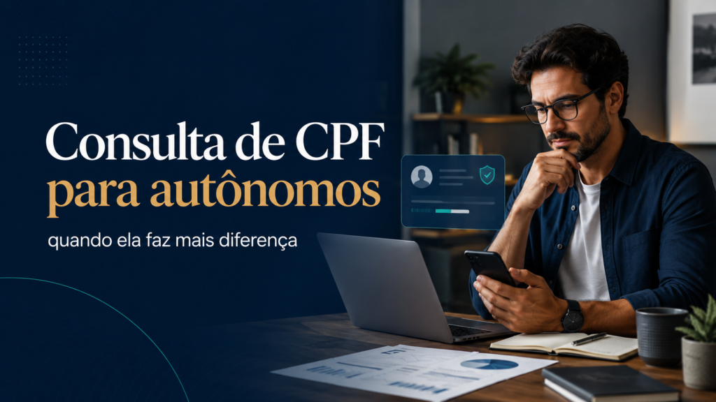 Consulta de CPF para autônomos: quando ela faz mais diferença
